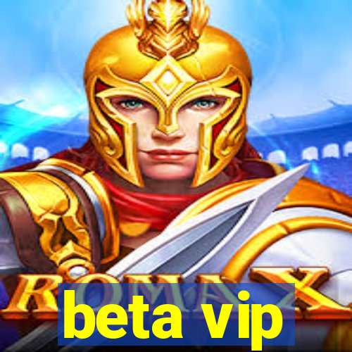 beta vip
